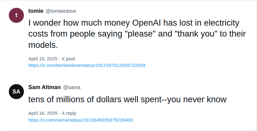A screenshot of Sam Altman's April 2025 X reply to @tomieinlove about 'please' and 'thank you' costing tens of millions of dollars in compute.